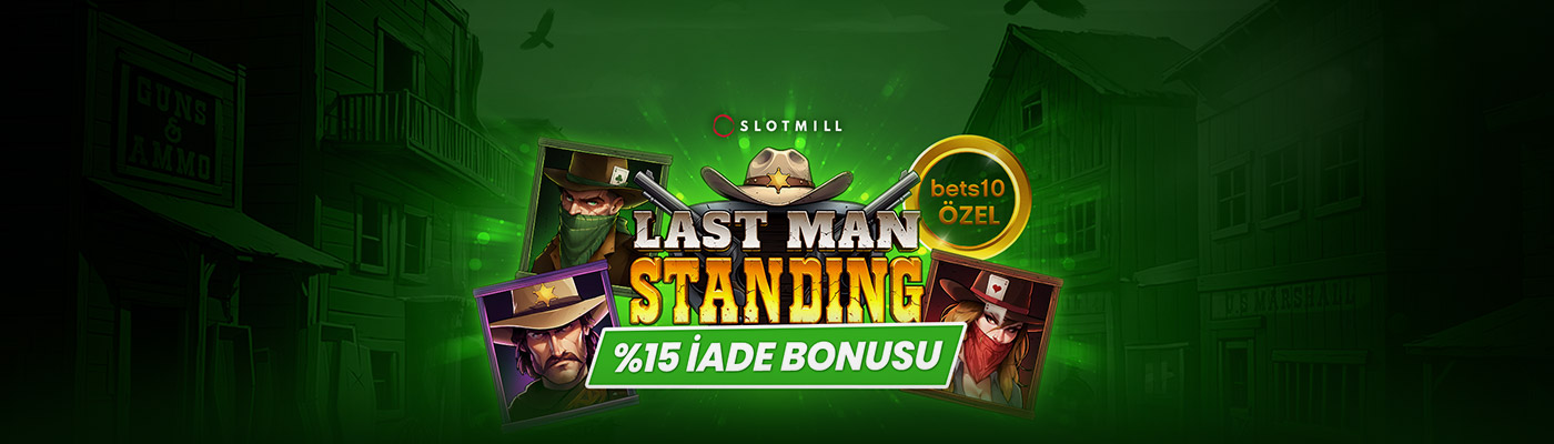 YENİ VE ÖZEL SLOTTAN %15 İADE BONUSU Last man